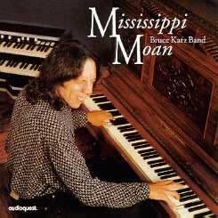 Bruce Katz Band: Mississippi Moan