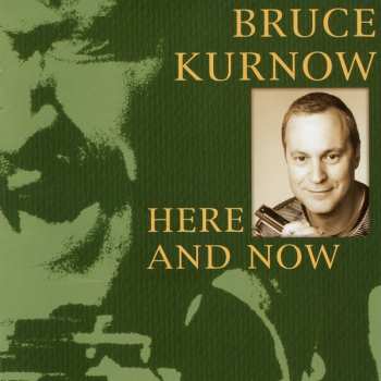 Album Bruce Kurnow: Here And Now