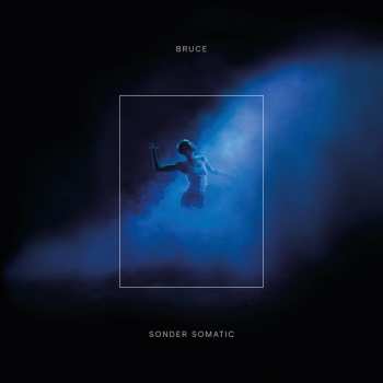 Album Bruce: Sonder Somatic