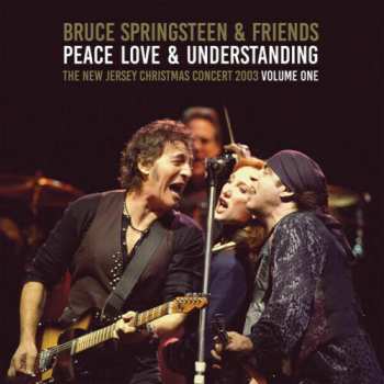 Bruce Springsteen & Friends: Peace, Love & Understanding Volume One