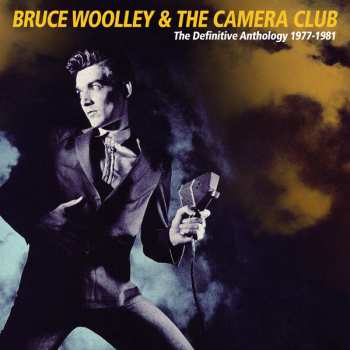 Album Bruce Woolley & The Camera Club: The Definitive Anthology 1978-1981