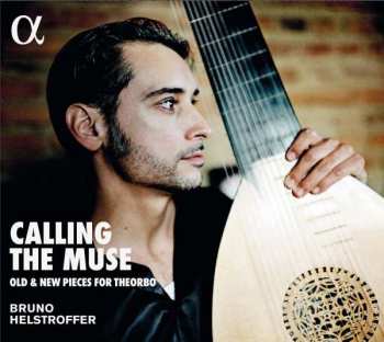 CD Bruno Helstroffer: Calling The Muse (Old & New Pieces For Theorbo) 407945