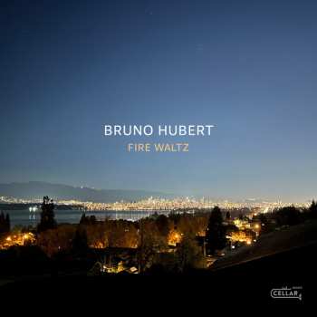 Album Bruno Hubert: Fire Waltz