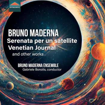 Album Bruno Maderna: Serenata Per Un Satellite, Venetian Journal And Other Works