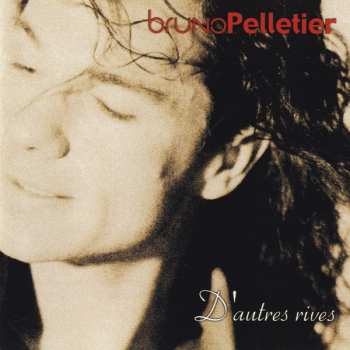 Album Bruno Pelletier: D'Autres Rives