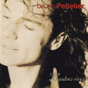 Bruno Pelletier: D'Autres Rives