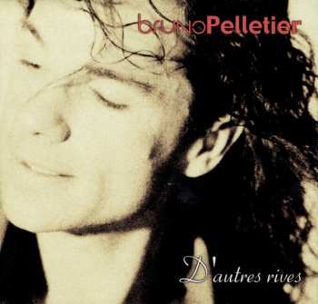 CD Bruno Pelletier: D'Autres Rives 631611