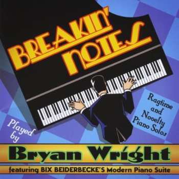 CD Bryan Wright: Breakin' Notes (Ragtime And Novelty Piano Solos) 631926