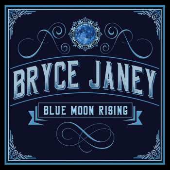 Album Bryce Janey: Blue Moon Rising