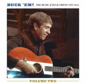 Album Buck Owens: Buck 'Em! Volume 2: The Music Of Buck Owens (1967-1975)