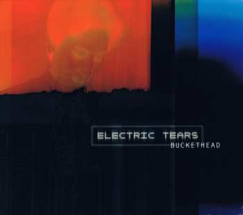 Album Buckethead: Electric Tears