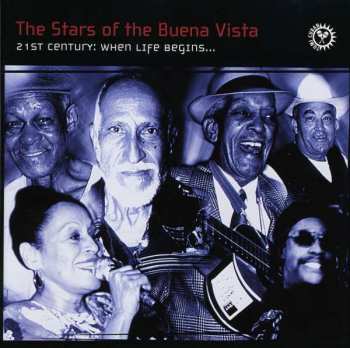 Album Buena Vista Social Club: 21st Century: When Life Begins: Stars Of The Buena Vista Social Club