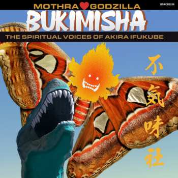 CD Bukimisha Male Chorus: Mothra Hearts Godzilla (The Spiritual Voices Of Akira Ifukube) LTD 651634