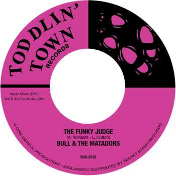 SP Bull & The Matadors: Funky Judge B/w Where Did The Judge Go 645277