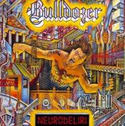 Album Bulldozer: Neurodeliri