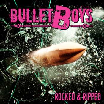 CD Bullet Boys: Rocked & Ripped 651052