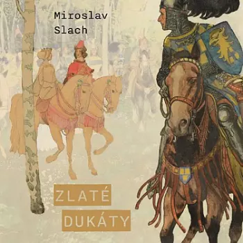 Slach: Zlaté Dukáty