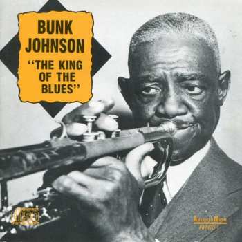 Album Bunk Johnson: The King Of The Blues