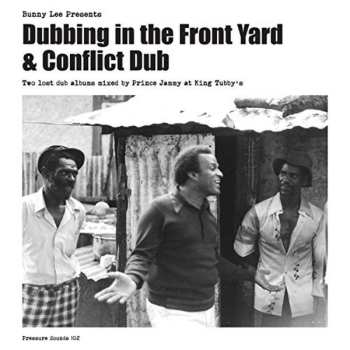 Album Bunny Lee: Bunny Lee Presents Dubbing In The Front Yard + Conflict Dub