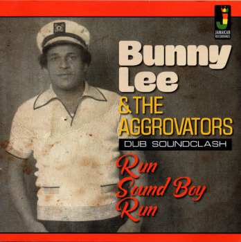 Album Bunny Lee: Run Sound Boy Run (Dub Soundclash)