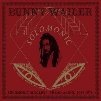 Album Bunny Wailer: Solomonic Singles 1: Tread Along 1969-1976