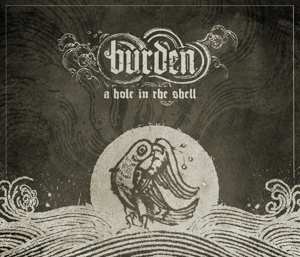 Album Burden: A Hole In The Shell