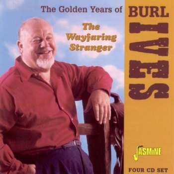 Album Burl Ives: The Wayfaring Stranger: The Golden Years Of Burl Ives