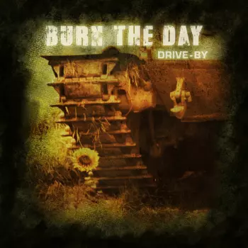 Burn The Day: Drive-By