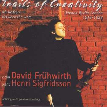 2CD Henri Sigfridsson: Trails Of Creativity (Music From Between The Wars, Vienna-Berlin-London 1918-1938) 476210