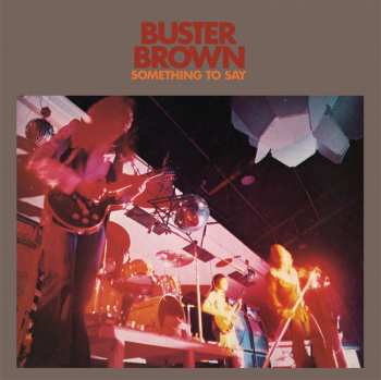 LP Buster Brown: Something To Say 579292