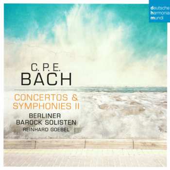 Album Carl Philipp Emanuel Bach: Concertos & Symphonies II