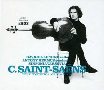 3CD Gavriel Lipkind: Cello Heroics III Camille Saint-Saëns Cello Concerto #1 478277