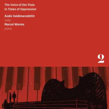 Album Marcel Worms: Asdis Valdimarsdottir - The Voice Of The Viola In Times Of Opression