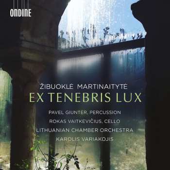 Album Žibuoklė Martinaitytė: Ex Tenebris Lux