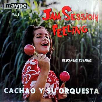 Album Cachao Y Su Orquesta: Jam Session With Feeling - Descargas Cubanas