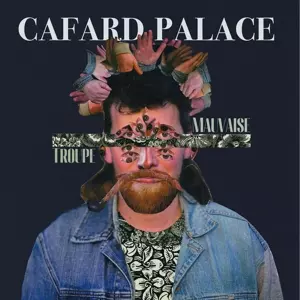 Cafard Palace: Mauvaise Troupe