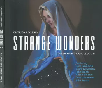 Strange Wonders: The Wexford Carols, Vol. II