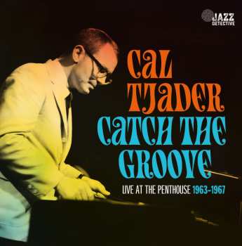 3LP Cal Tjader: Catch The Groove (Live At The Penthouse 1963-1967) DLX | LTD | NUM 524424