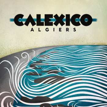 LP Calexico: Algiers 462834