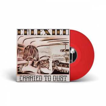 LP Calexico: Carried To Dust LTD | CLR 402418