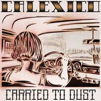 LP Calexico: Carried To Dust 564737