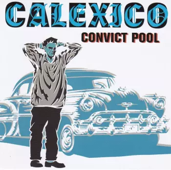 Calexico: Convict Pool