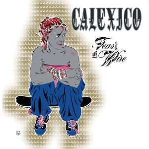 CD Calexico: Feast Of Wire 386535