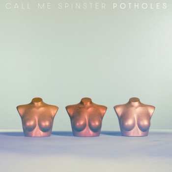 Album Call Me Spinster: Potholes