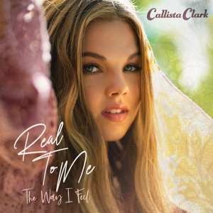 CD Callista Clark: Real To Me: The Way I Feel 408520