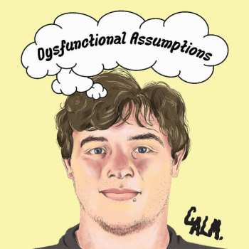 Calm: Dysfunctional Assumptions