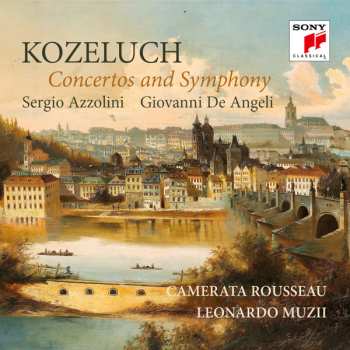 Camerata Rousseau: Kozeluch: Concertos and Symphony