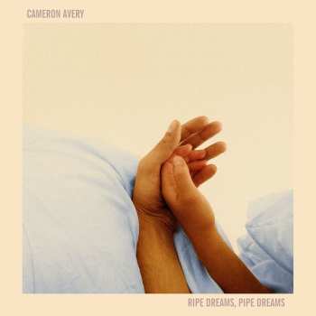 LP Cameron Avery: Ripe Dreams, Pipe Dreams 579829