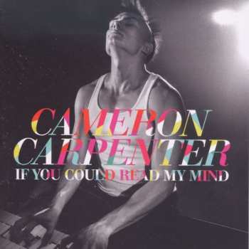 Album Cameron Carpenter: If You Could Read My Mind