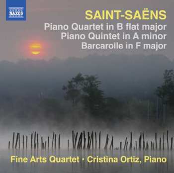 Album Camille Saint-Saëns: Piano Quartet In B Flat Major / Piano Quintet In A Minor / Barcarolle In F Major